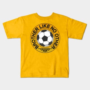 Brother like no other soccer player bro gift idea Kids T-Shirt